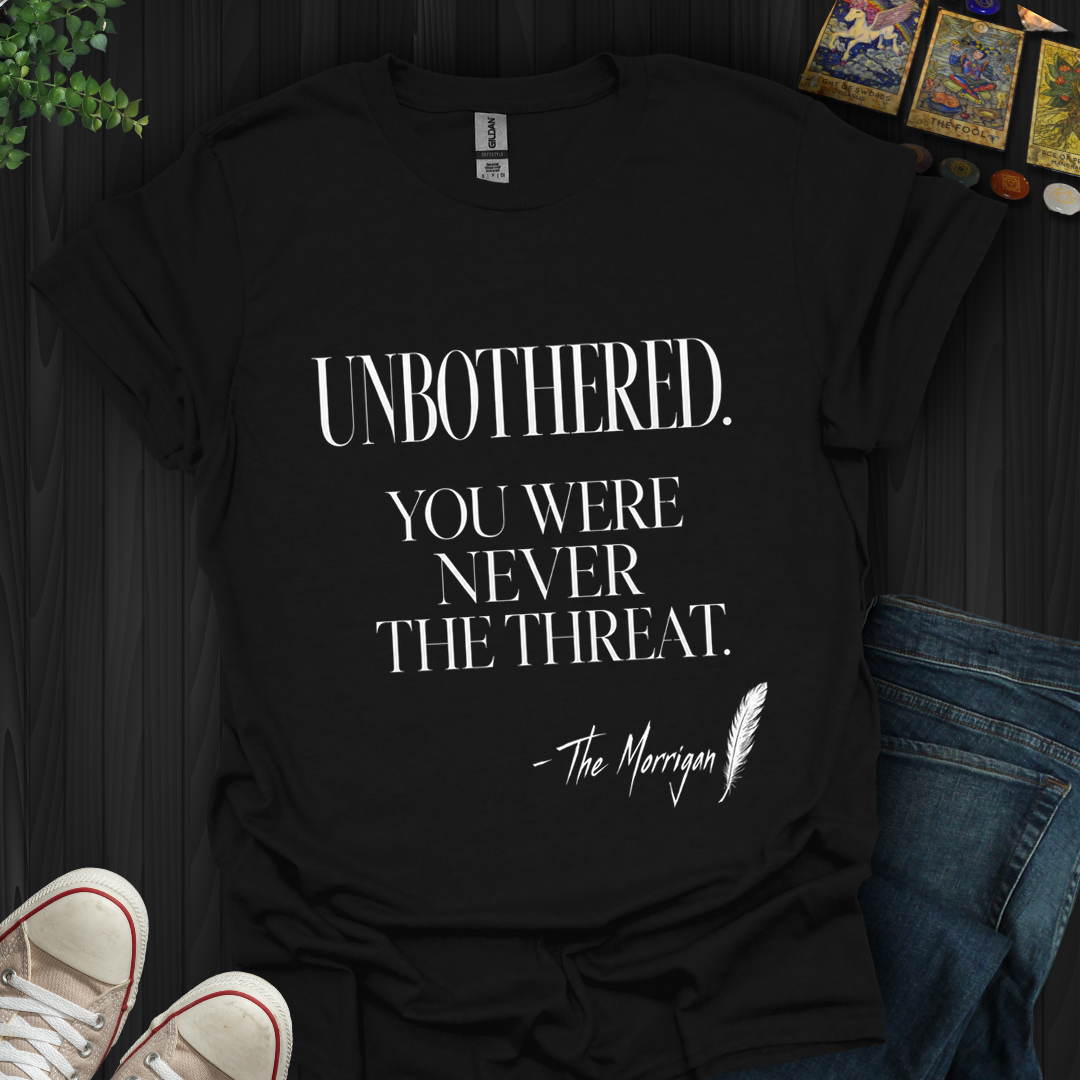 Unbothered,The Morrigan- T-Shirt