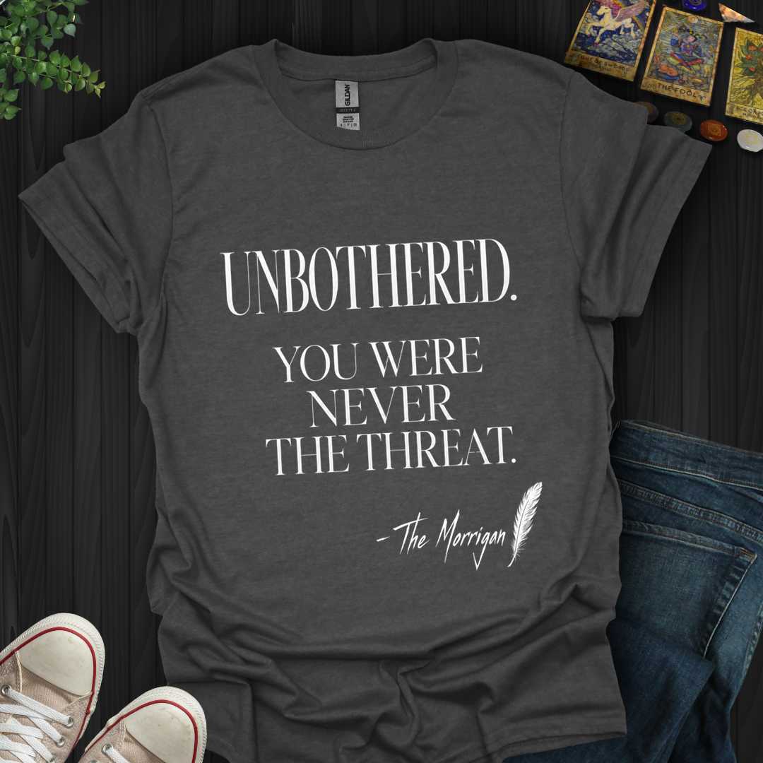 Unbothered,The Morrigan- T-Shirt