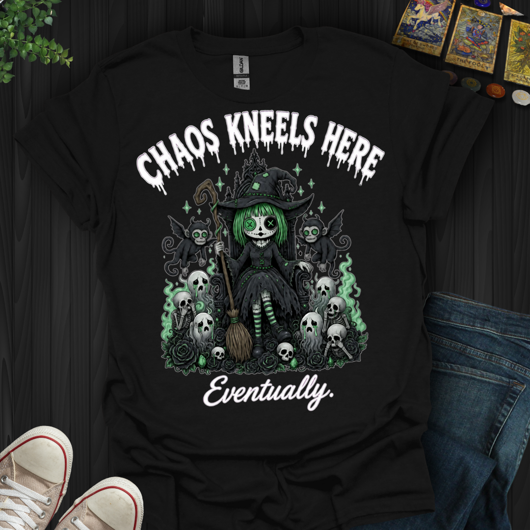 Chaos Kneels Here, Eventually- T-Shirt