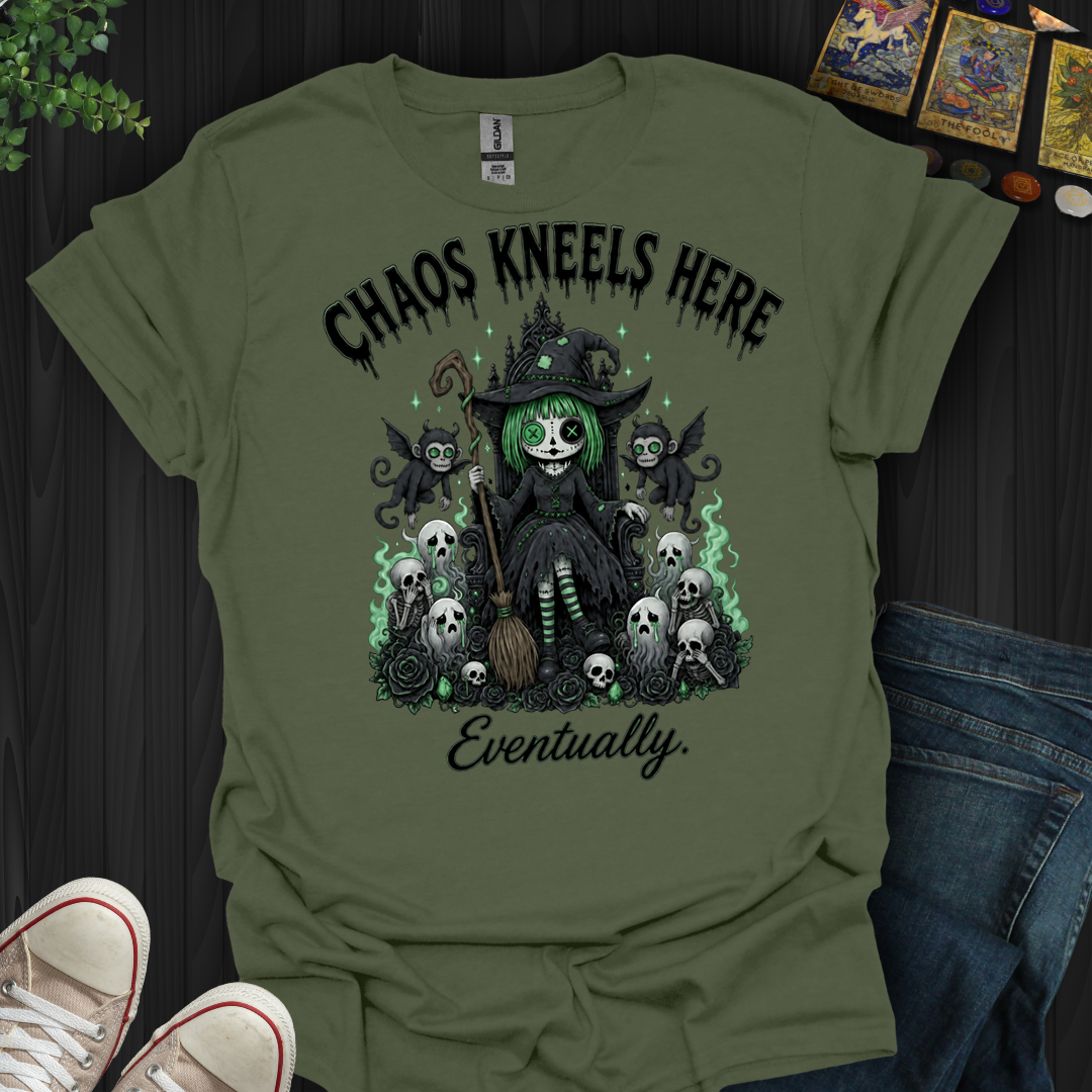 Chaos Kneels Here, Eventually- T-Shirt