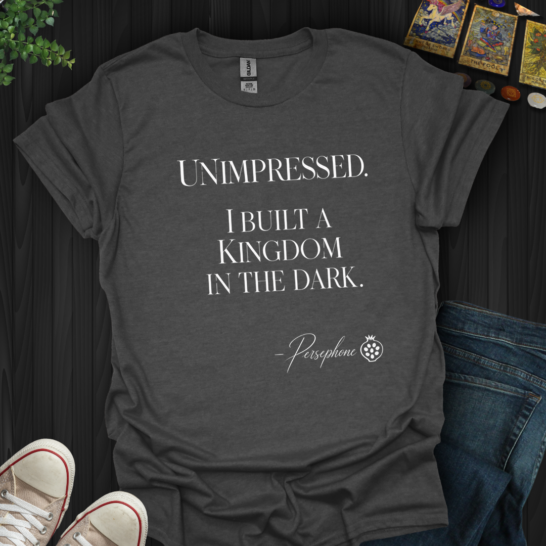 Built A Kingdom In The Dark, Persephone- T-Shirt