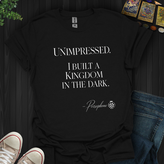 Built A Kingdom In The Dark, Persephone- T-Shirt