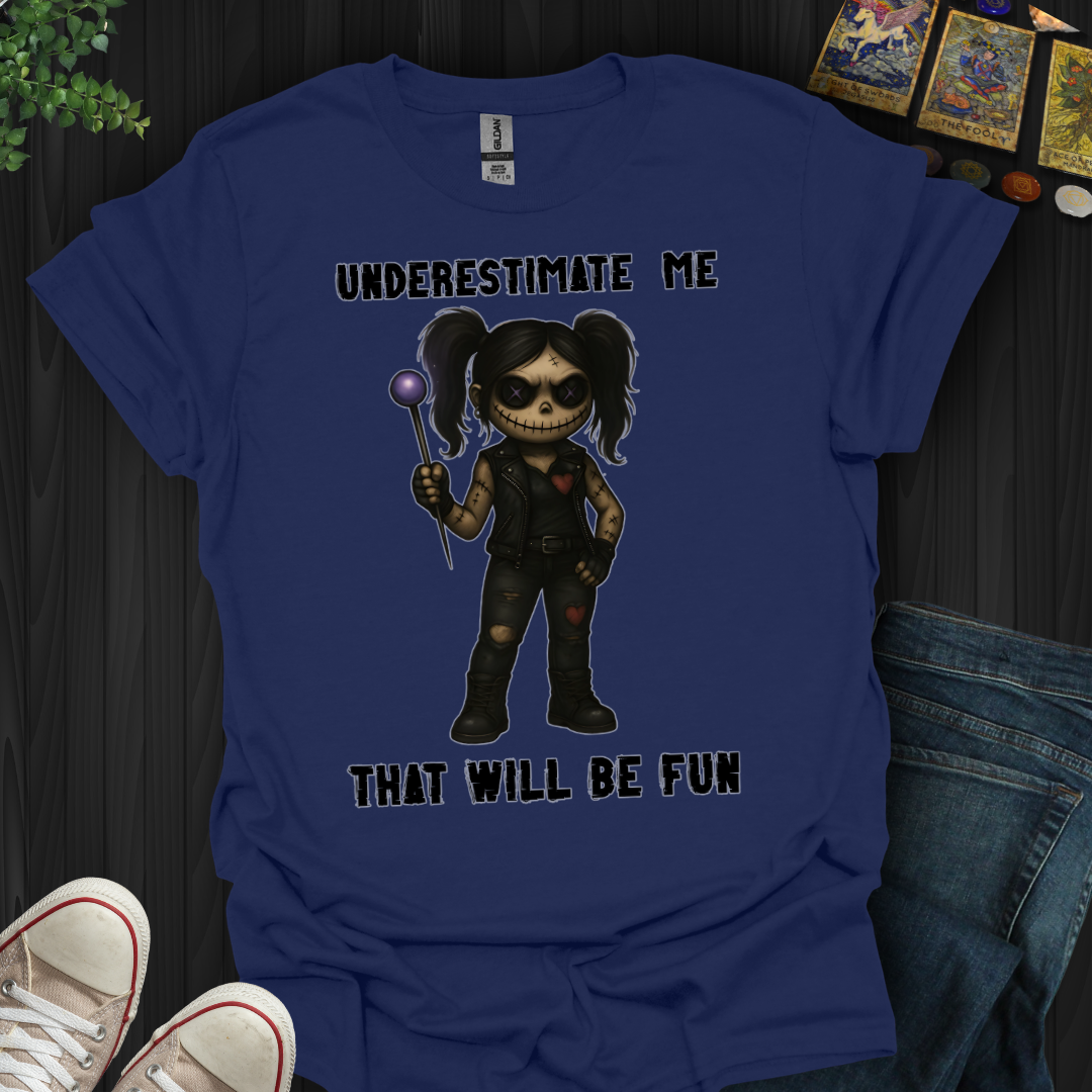 Underestimate Me T-Shirt