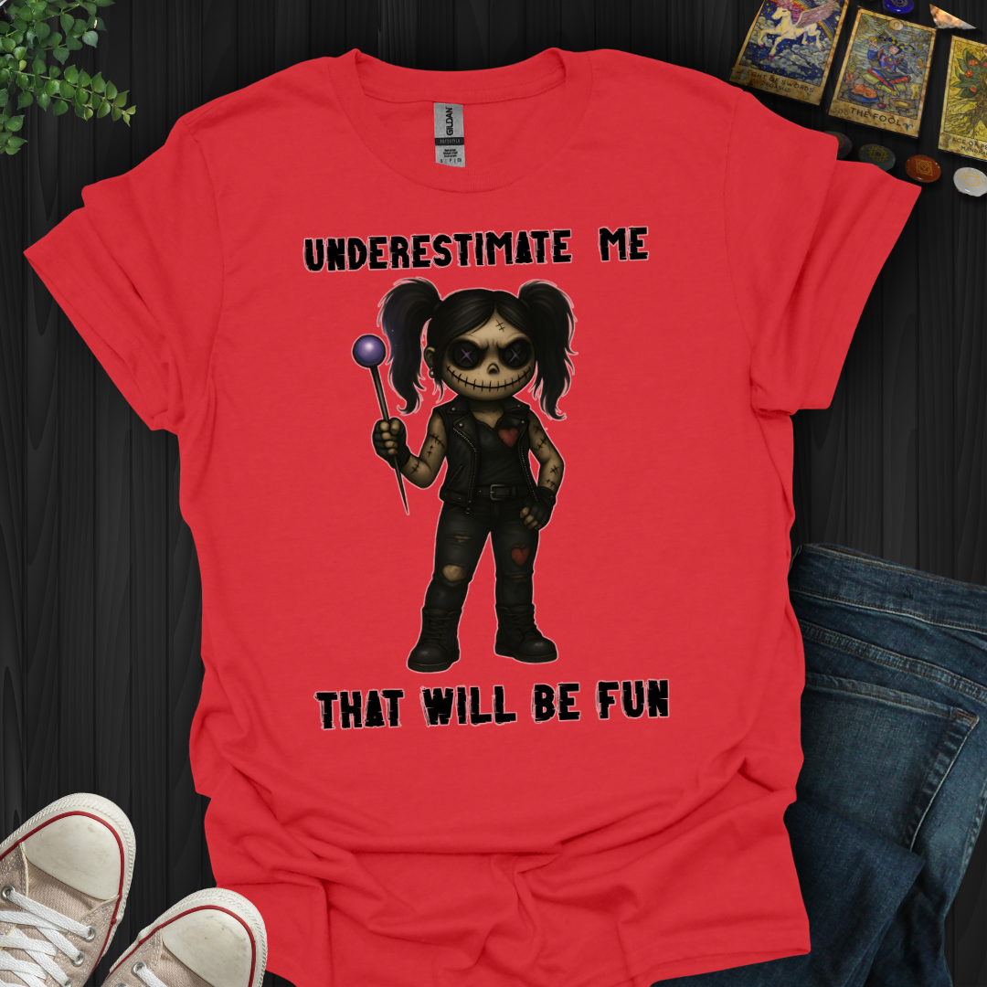Underestimate Me T-Shirt