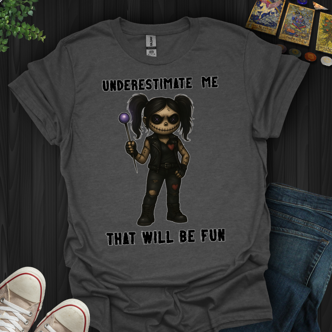 Underestimate Me T-Shirt