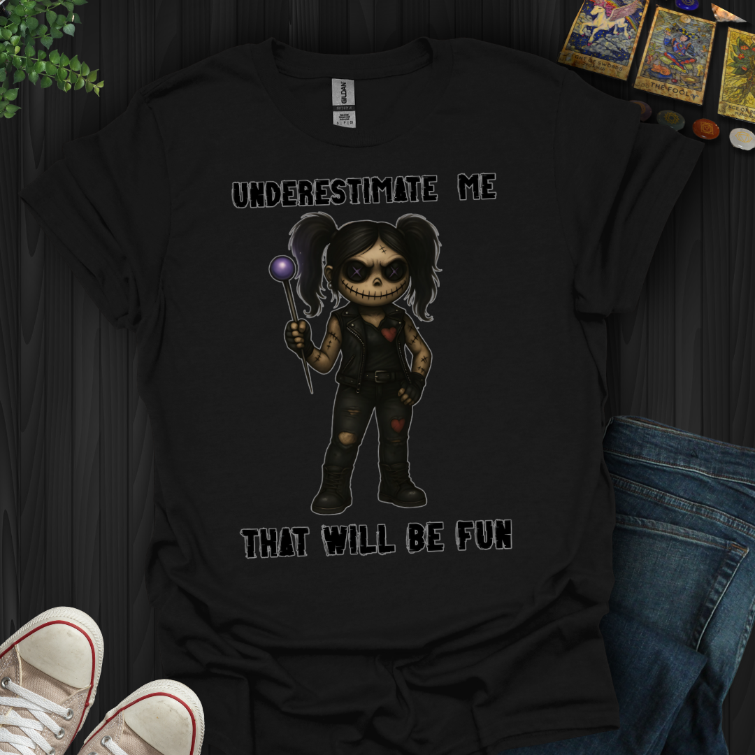 Underestimate Me T-Shirt