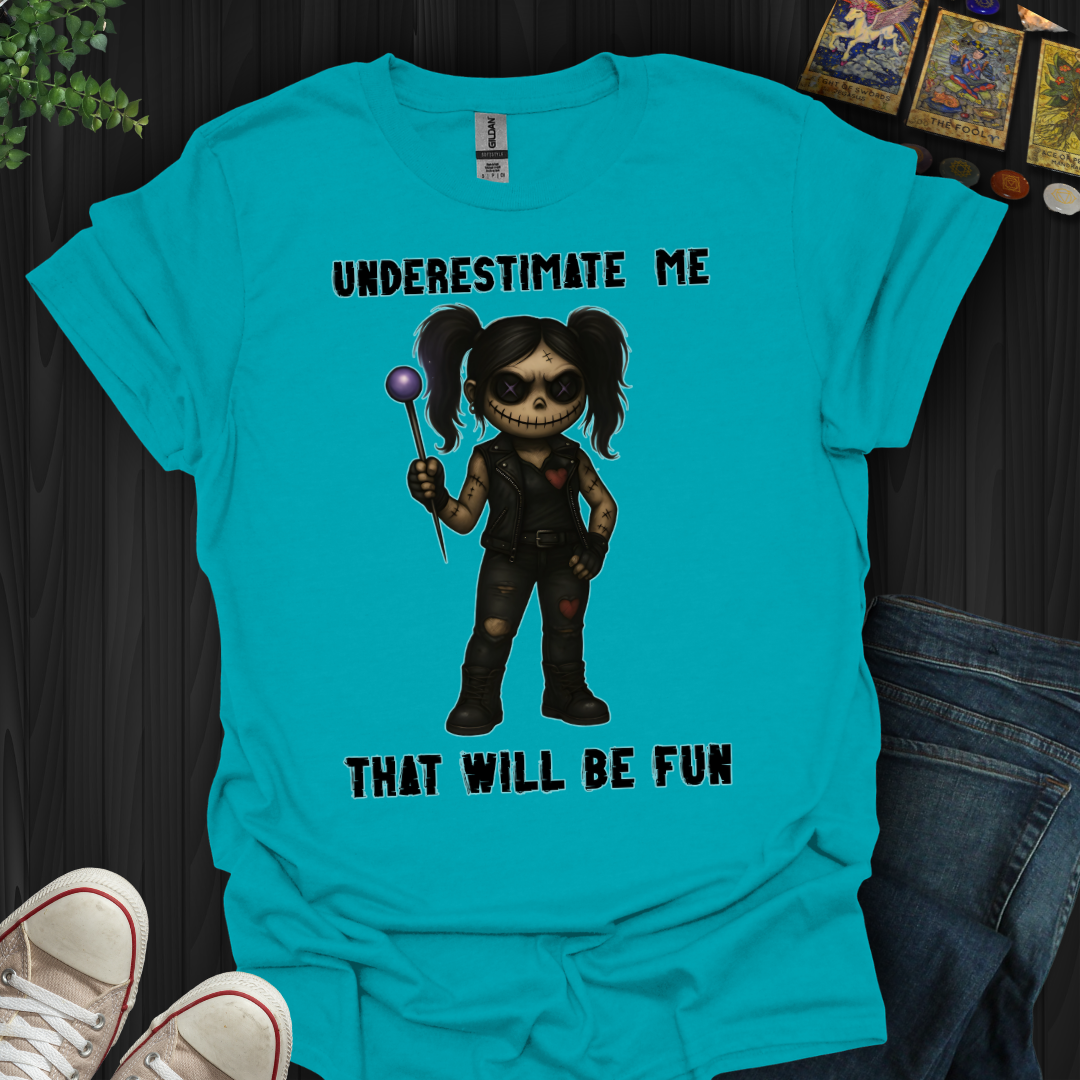 Underestimate Me T-Shirt