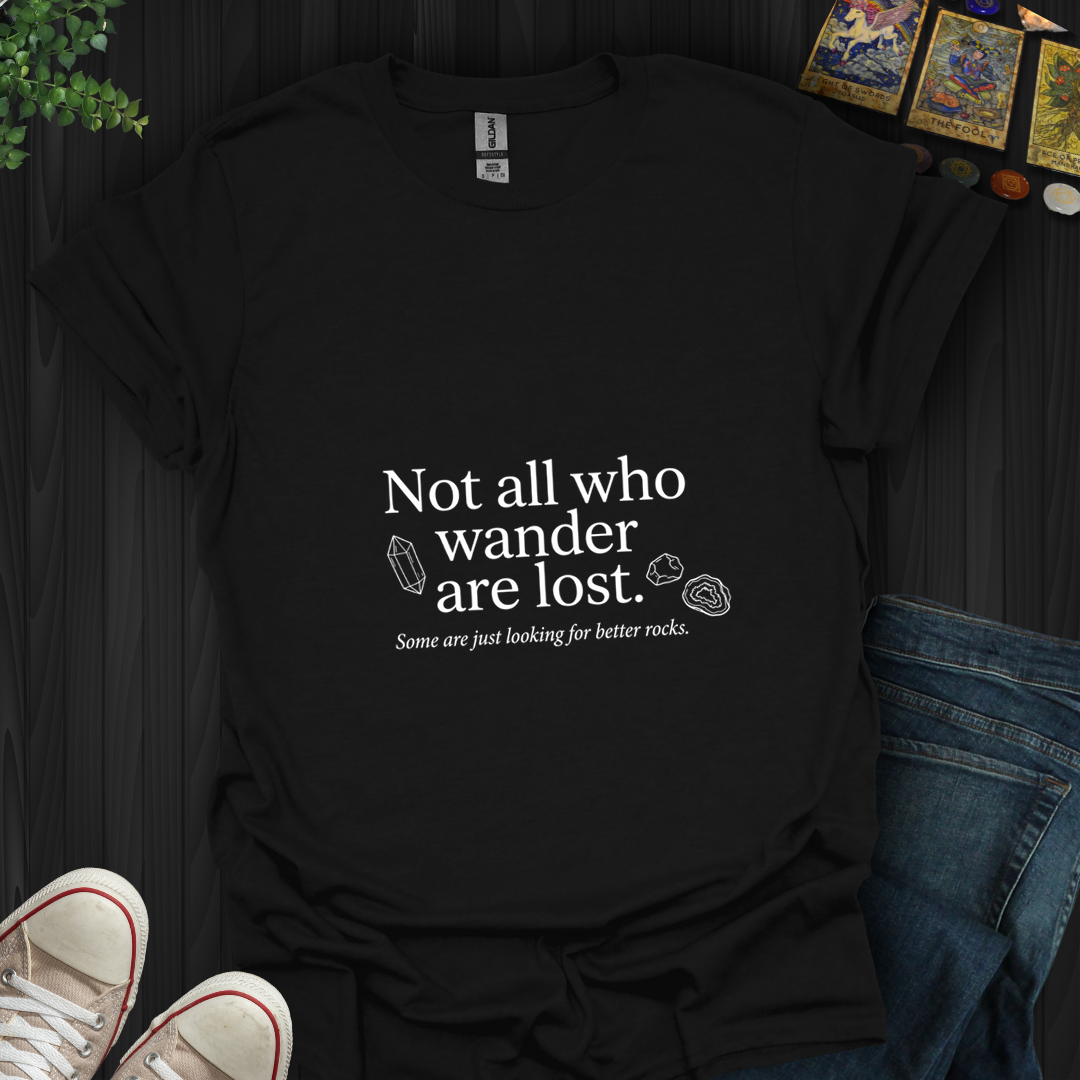 Looking For Better Rocks- T-Shirt