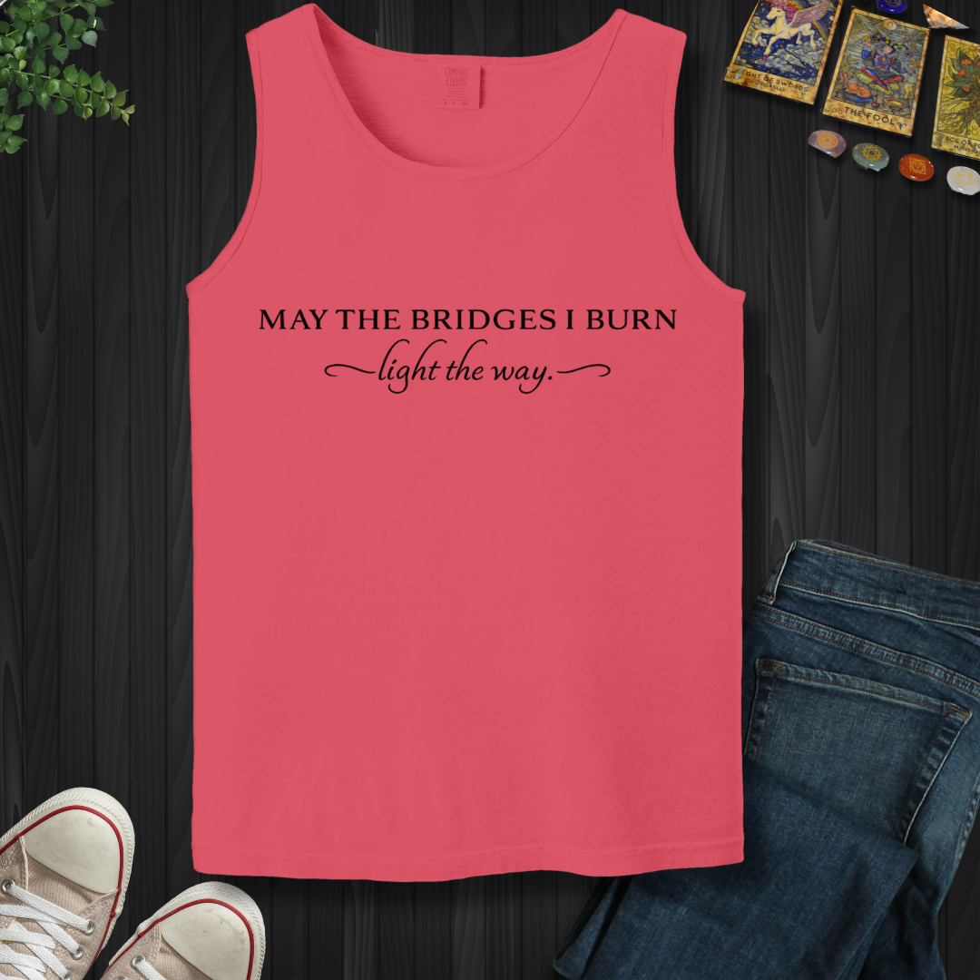 May The Bridges I Burn- Tank Top