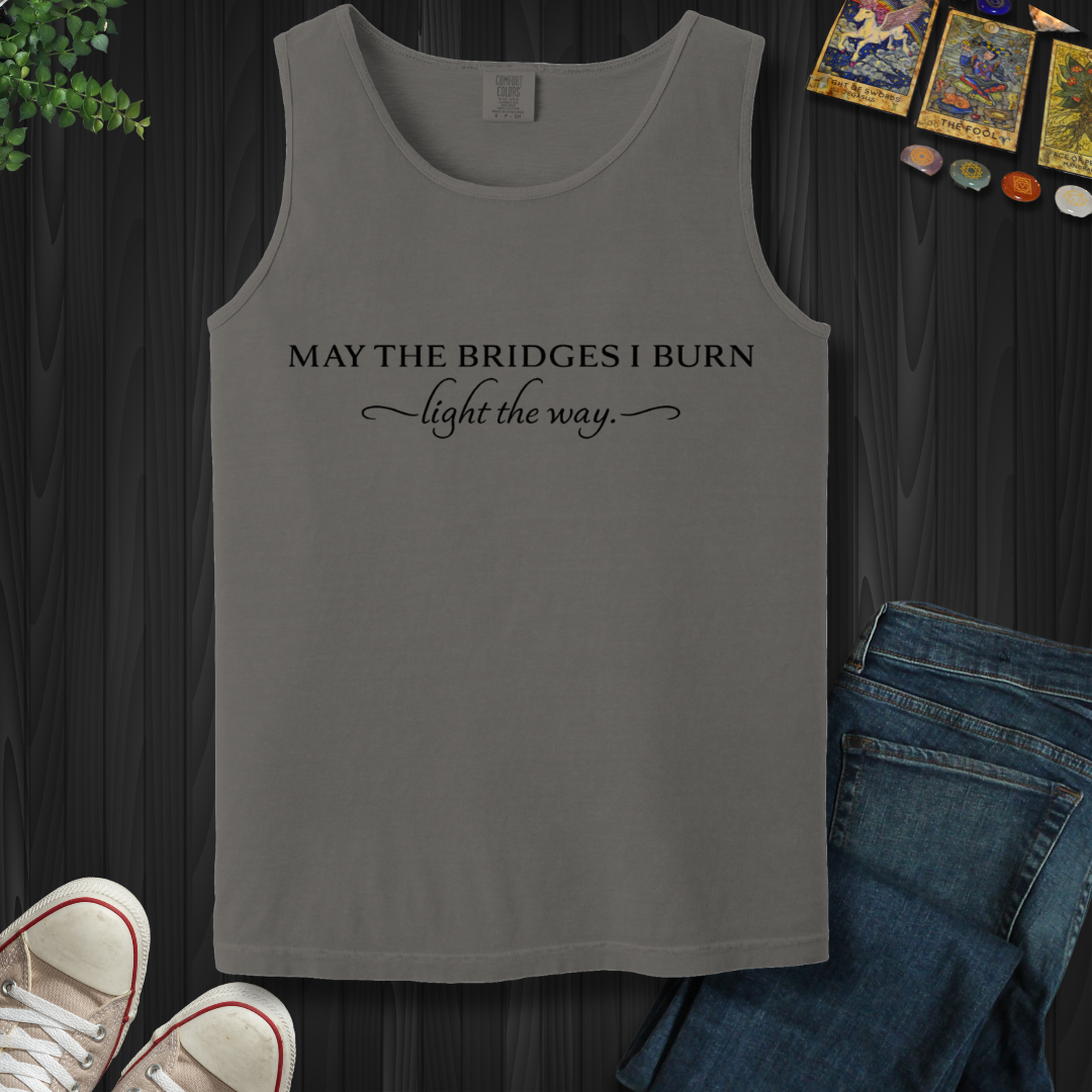 May The Bridges I Burn- Tank Top