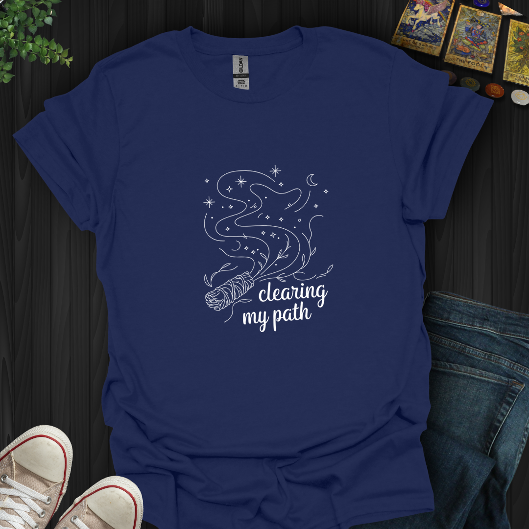 Clearing My Path- T-Shirt