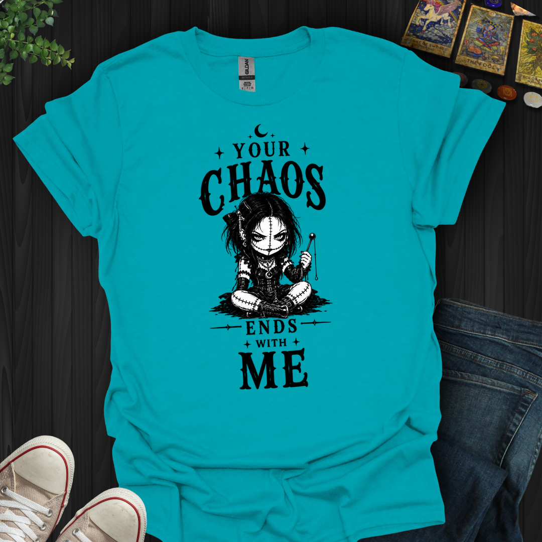 Your Chaos Ends With Me Voodoo Doll- T-Shirt