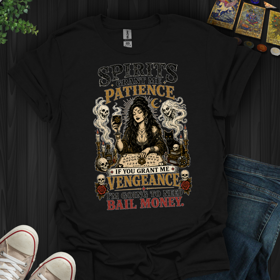 Spirits Grant Me Patience- T-Shirt