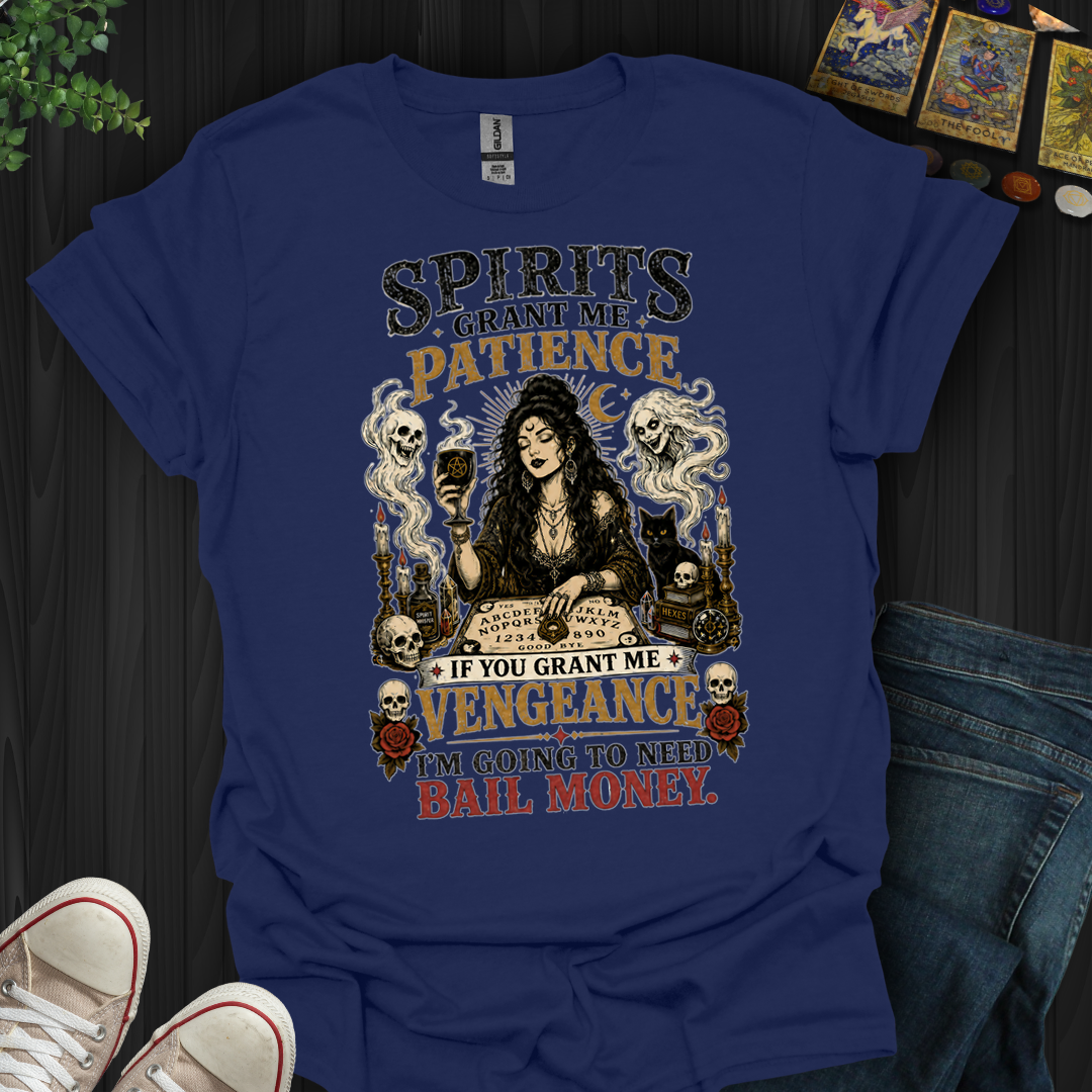 Spirits Grant Me Patience- T-Shirt