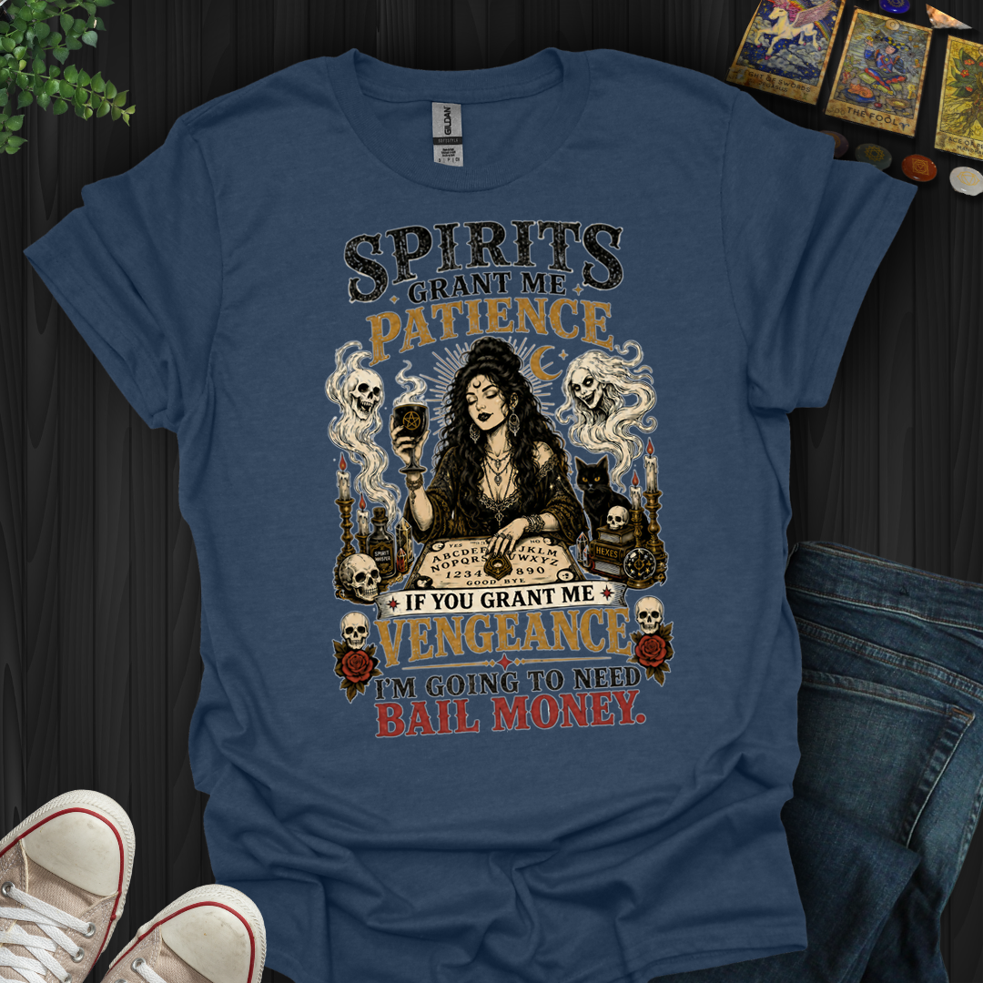 Spirits Grant Me Patience- T-Shirt