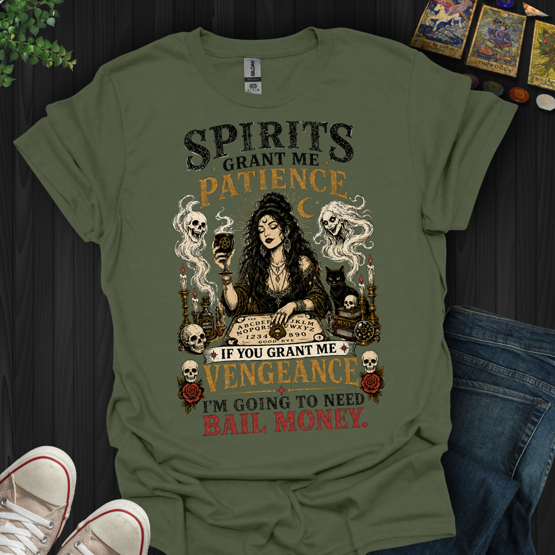 Spirits Grant Me Patience- T-Shirt