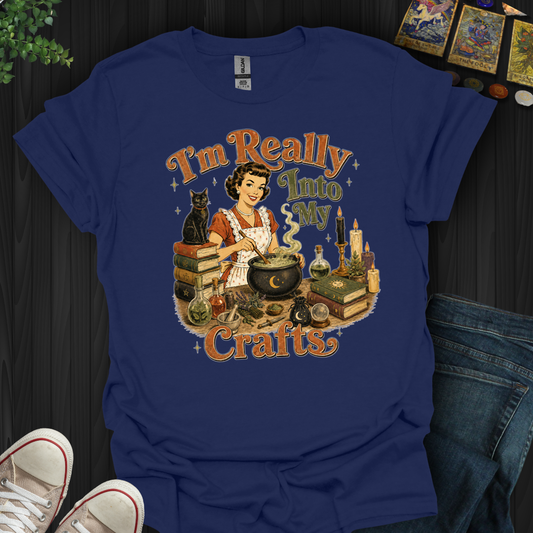 Really Into My Crafts- T-Shirt