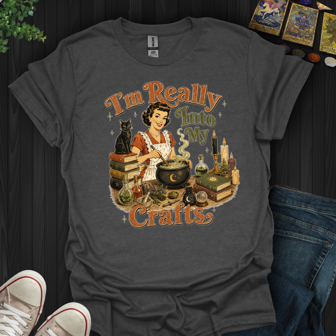 Really Into My Crafts- T-Shirt