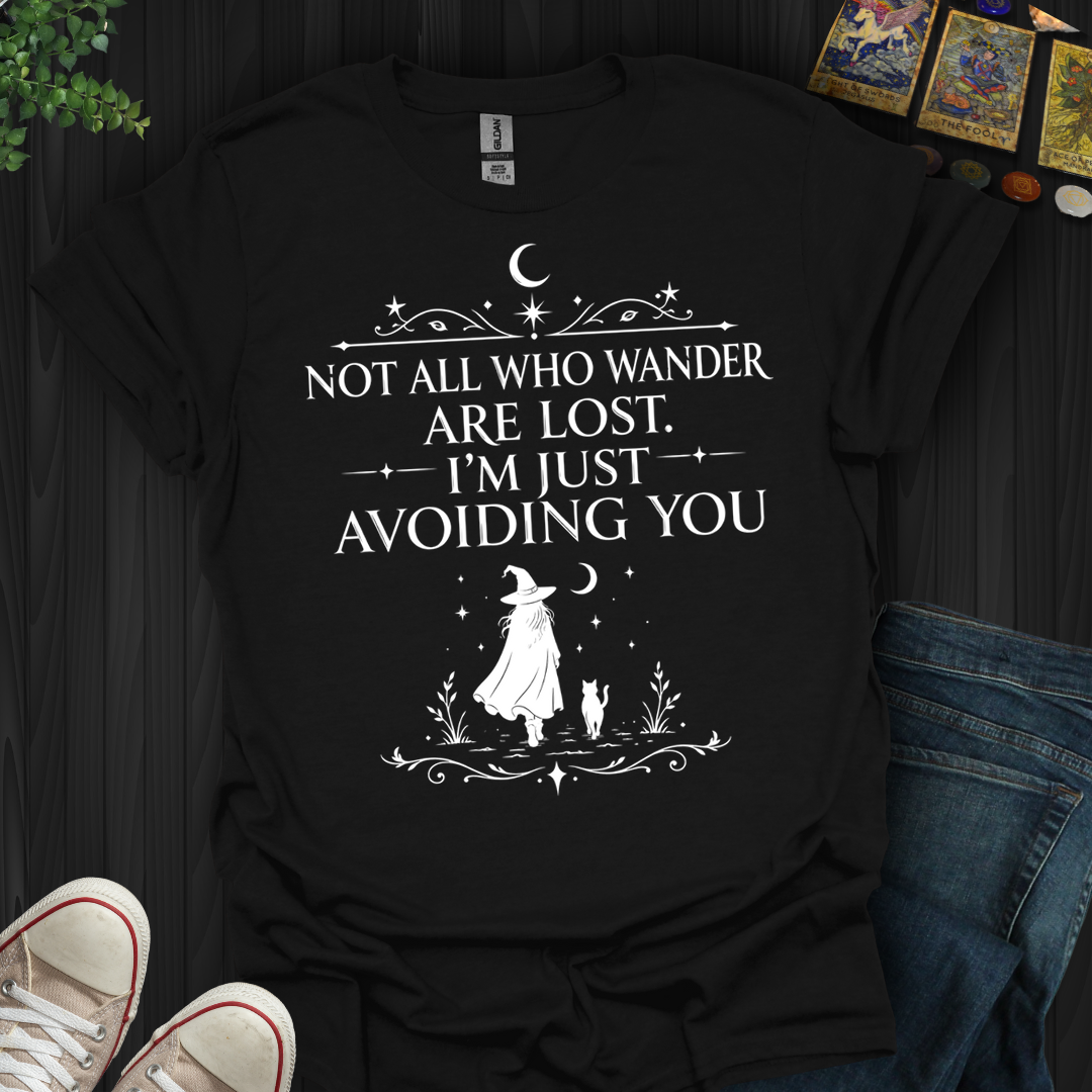 I'M Just Avoiding You- T-Shirt