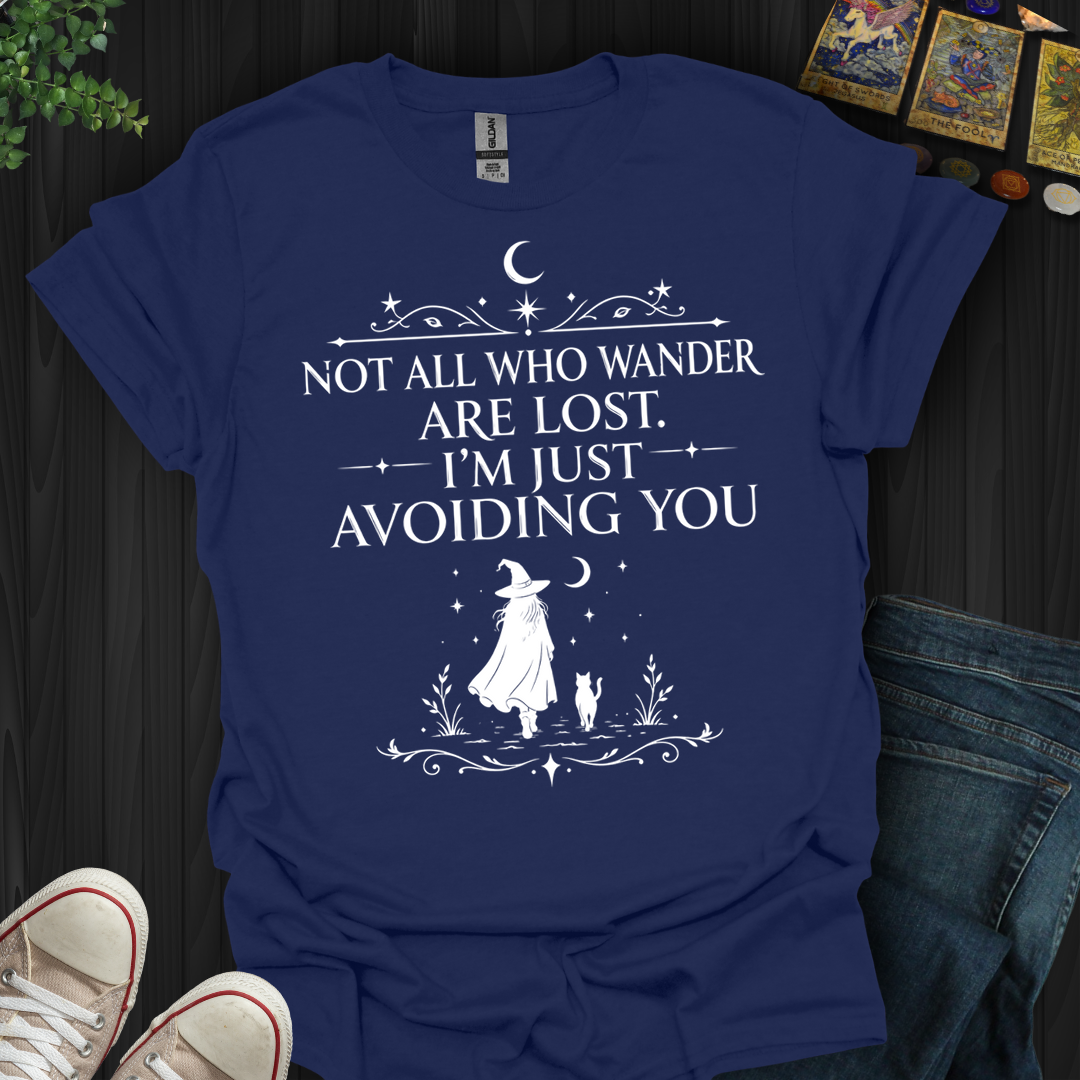 I'M Just Avoiding You- T-Shirt