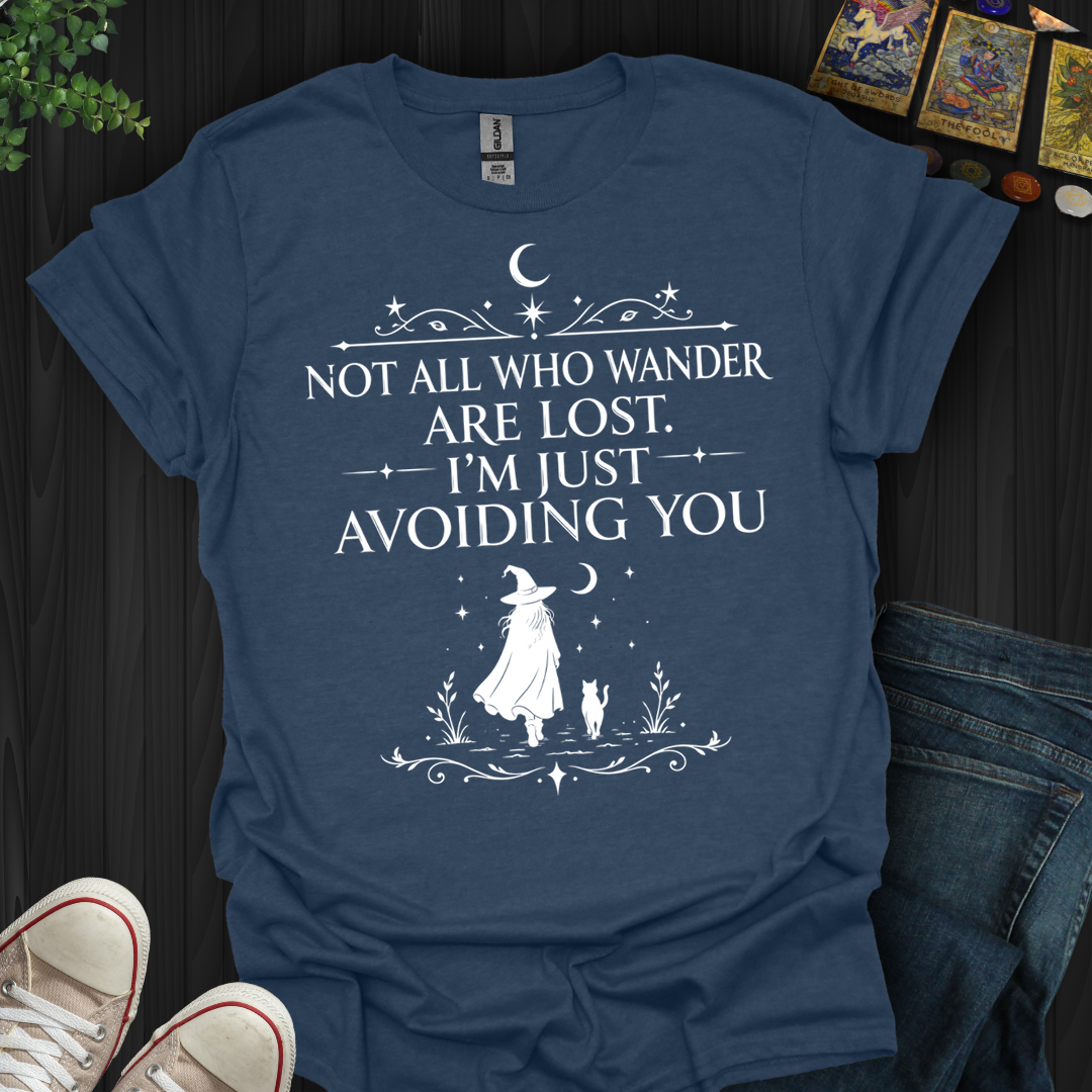 I'M Just Avoiding You- T-Shirt