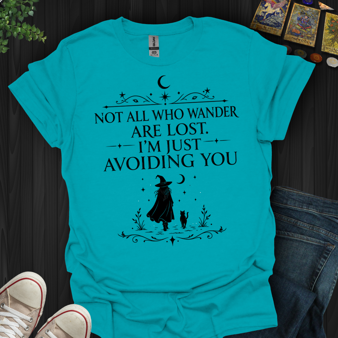 I'M Just Avoiding You- T-Shirt