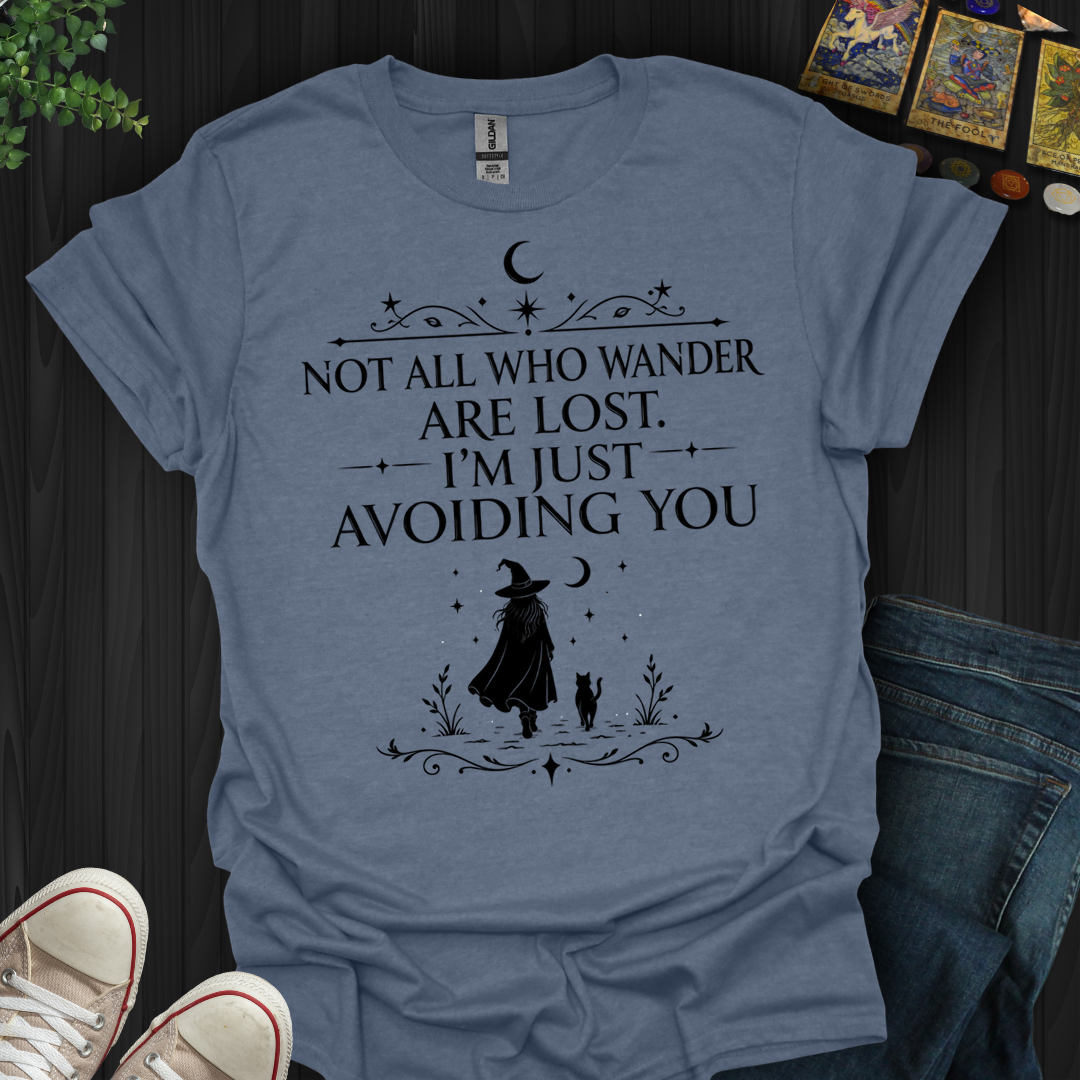 I'M Just Avoiding You- T-Shirt