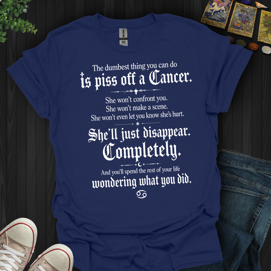 Dumbest Thing You Can Do Cancer- T-Shirt