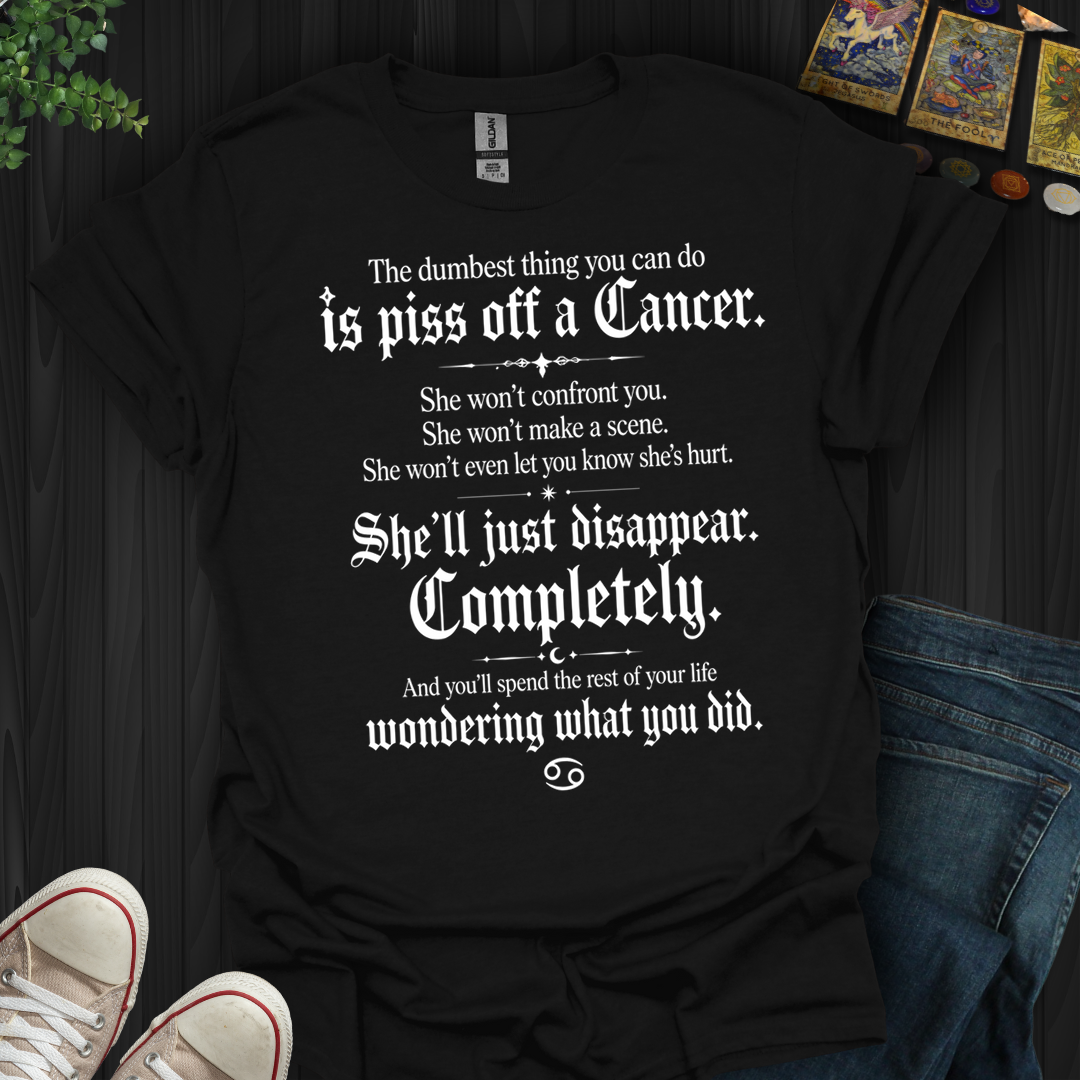 Dumbest Thing You Can Do Cancer- T-Shirt