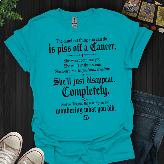 Dumbest Thing You Can Do Cancer- T-Shirt