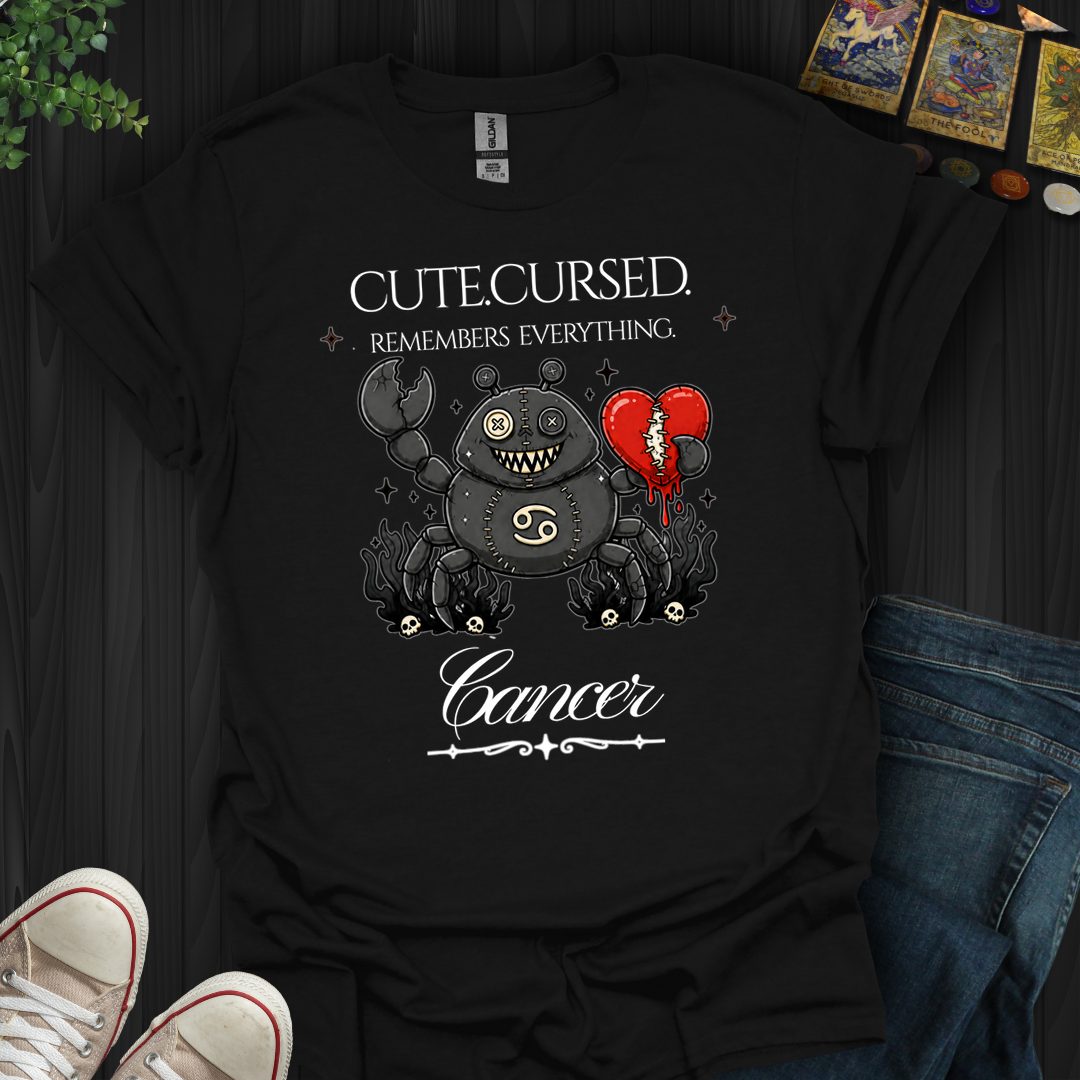 Cute,Cursed,Remembers Everything,Cancer- T-Shirt