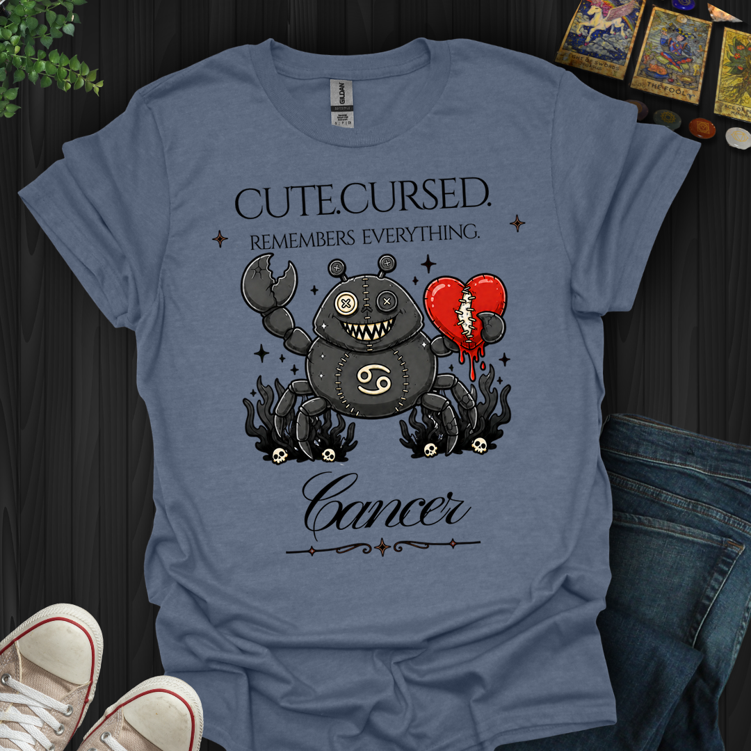 Cute,Cursed,Remembers Everything,Cancer- T-Shirt