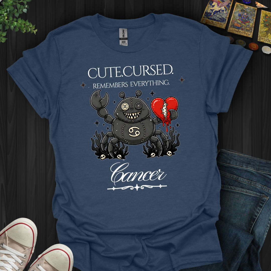 Cute,Cursed,Remembers Everything,Cancer- T-Shirt