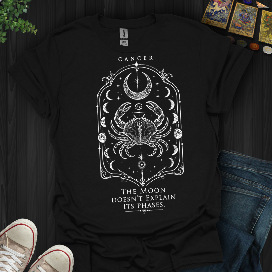 Cancer The Moon Doesn'T Explain- T-Shirt