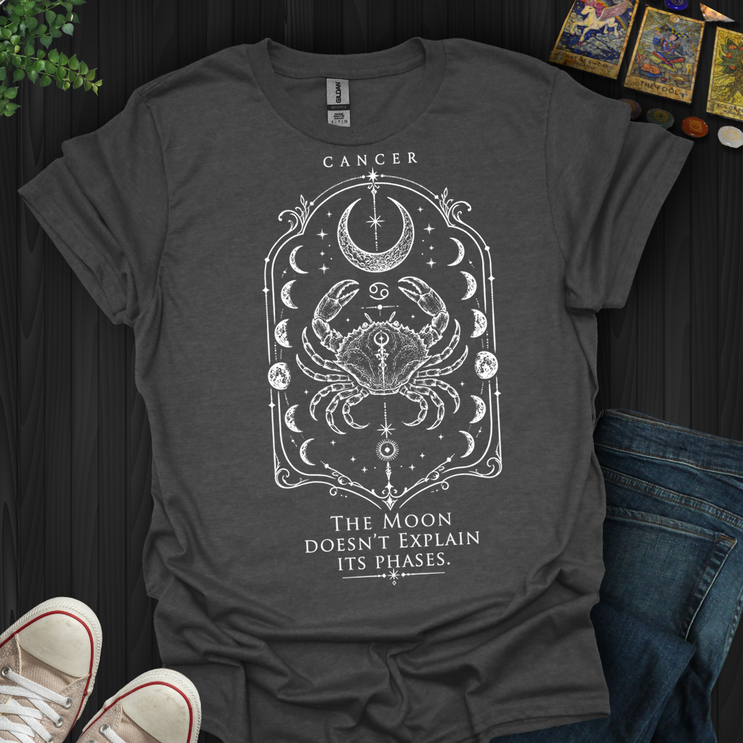 Cancer The Moon Doesn'T Explain- T-Shirt