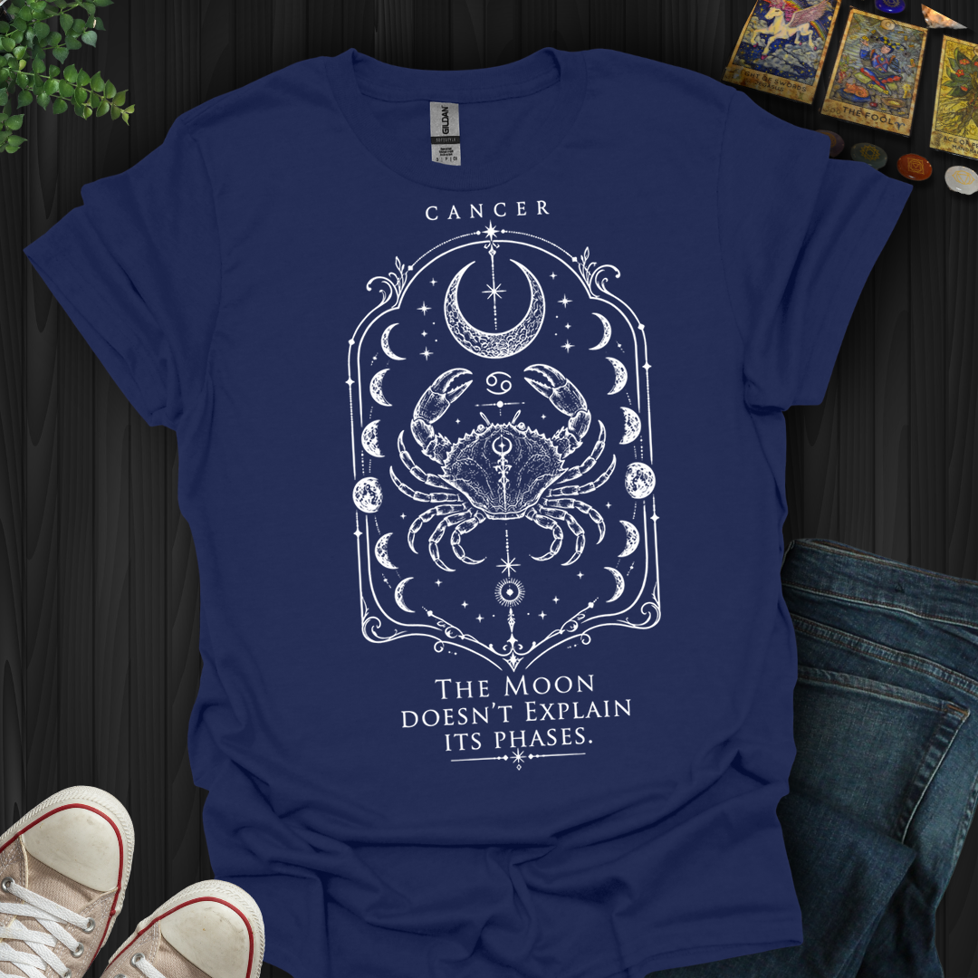 Cancer The Moon Doesn'T Explain- T-Shirt