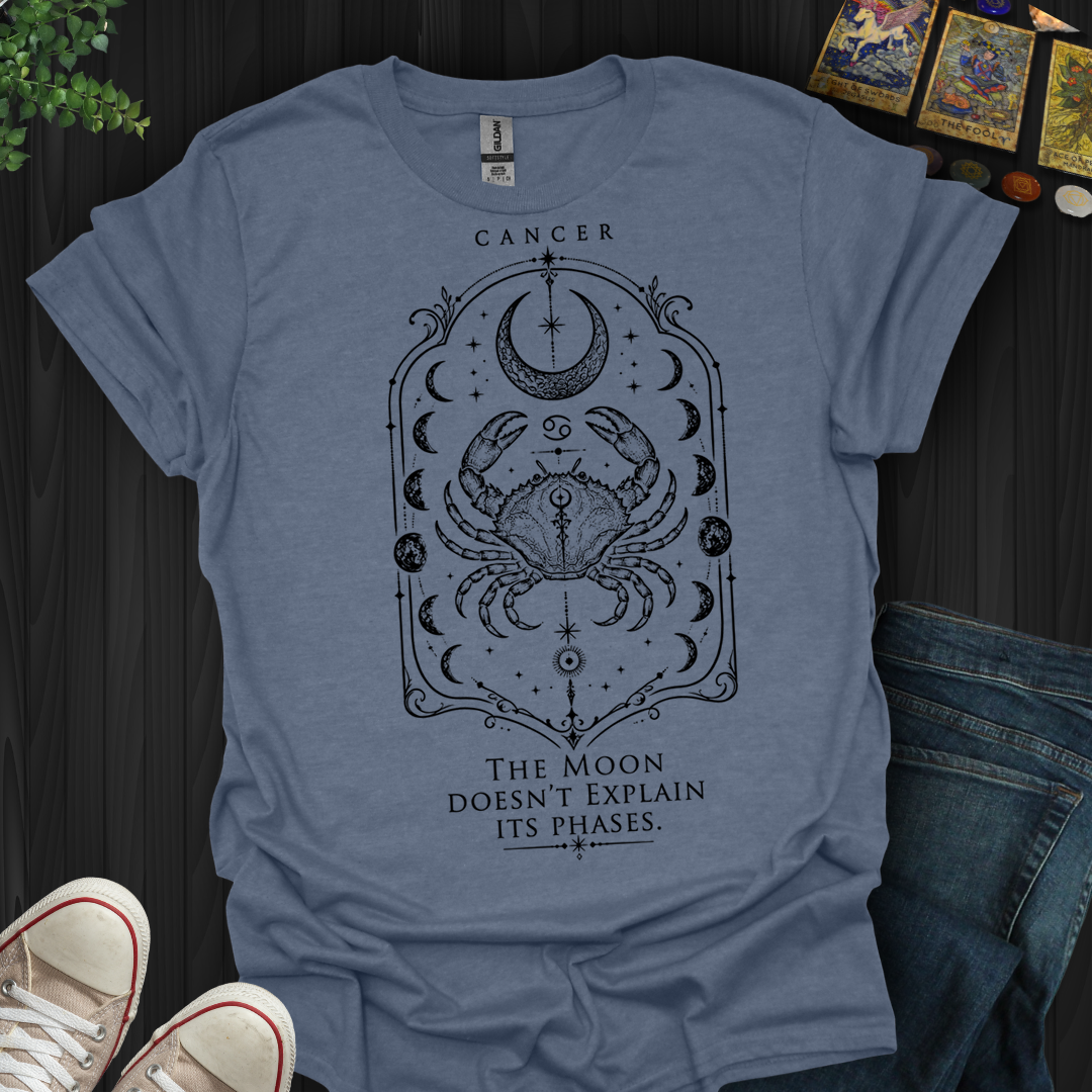 Cancer The Moon Doesn'T Explain- T-Shirt