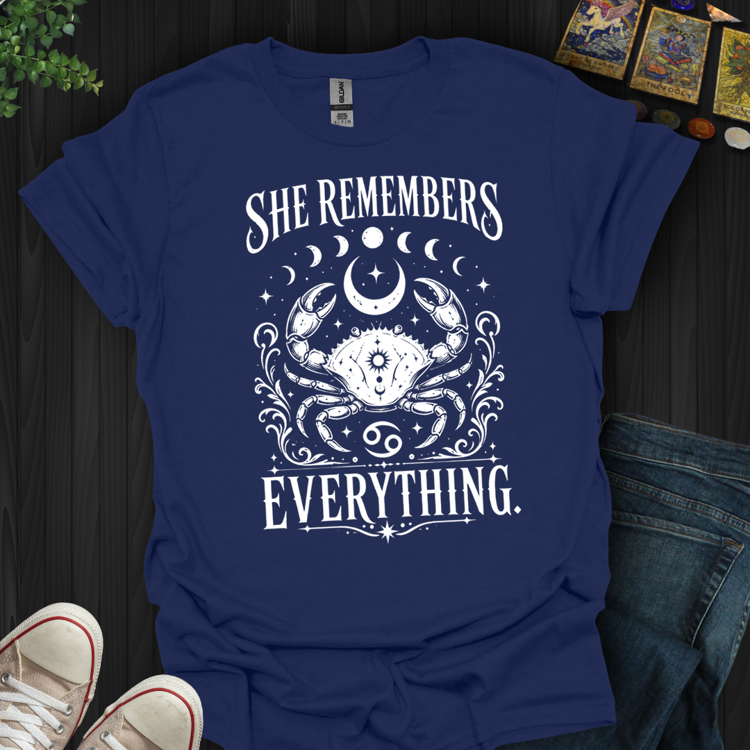 Cancer She Remembers Everything- T-Shirt