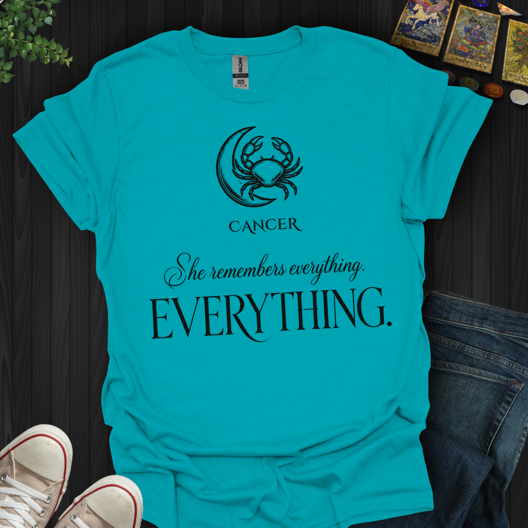Cancer Remembers Everything- T-Shirt
