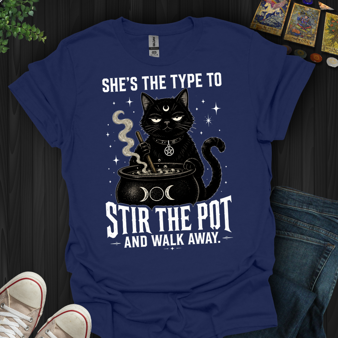 Stir The Pot And Walk Away- T-Shirt