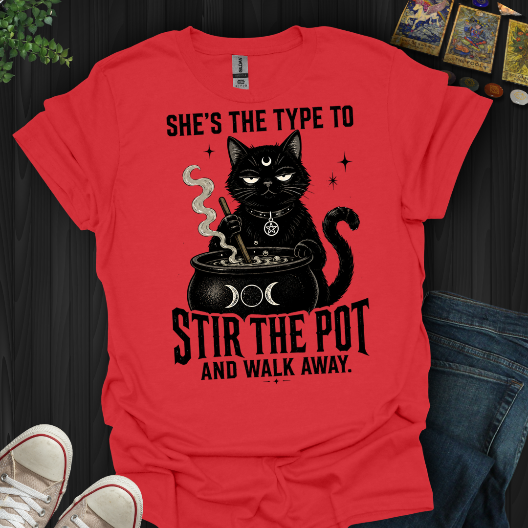 Stir The Pot And Walk Away- T-Shirt