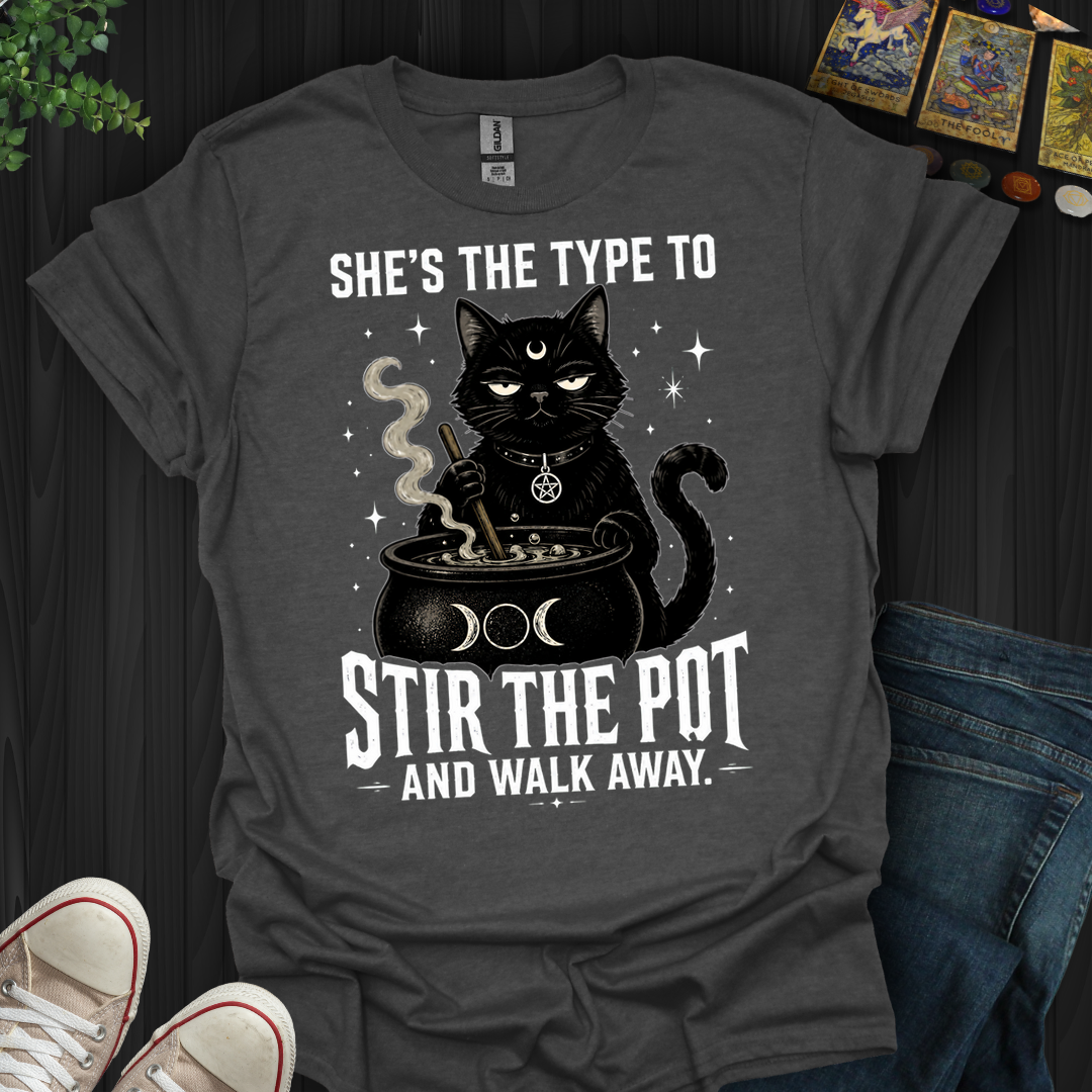 Stir The Pot And Walk Away- T-Shirt