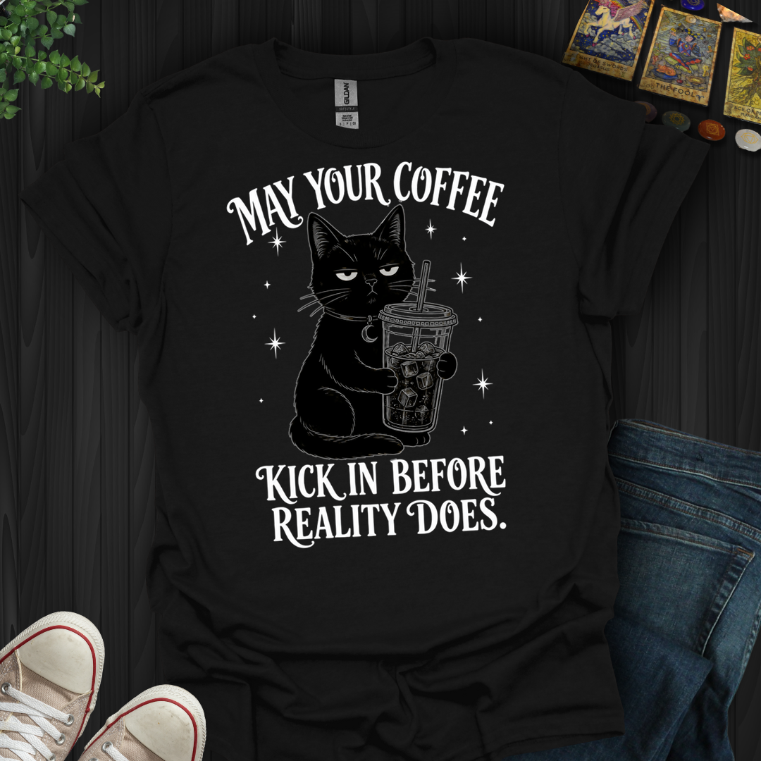 Kick In Before Reality- T-Shirt