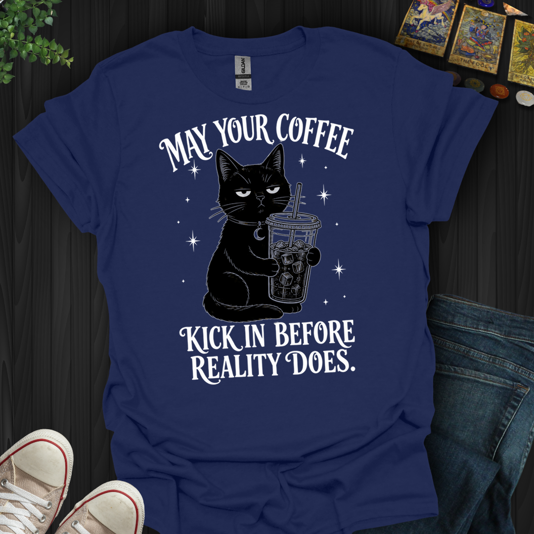 Kick In Before Reality- T-Shirt