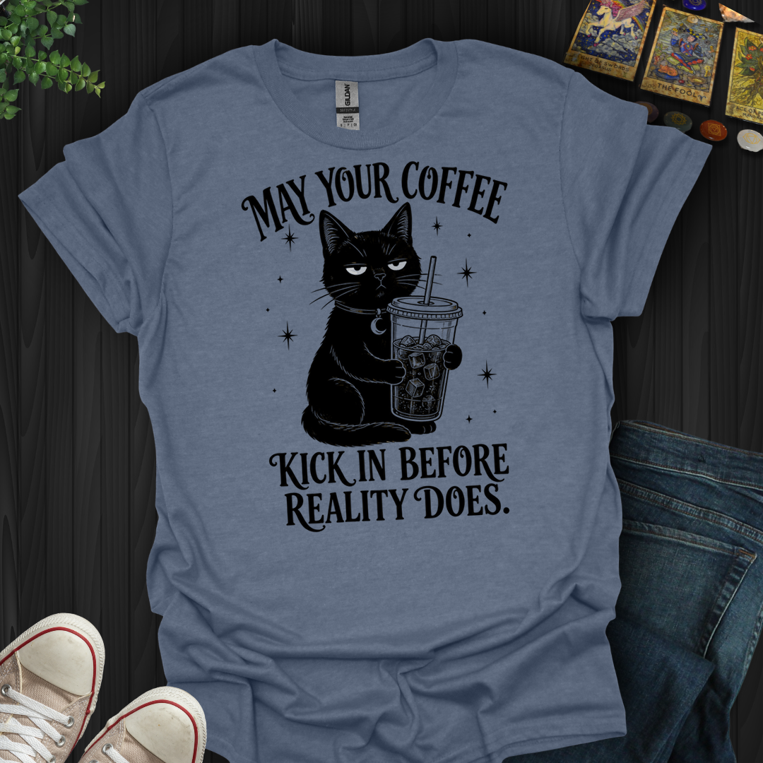 Kick In Before Reality- T-Shirt