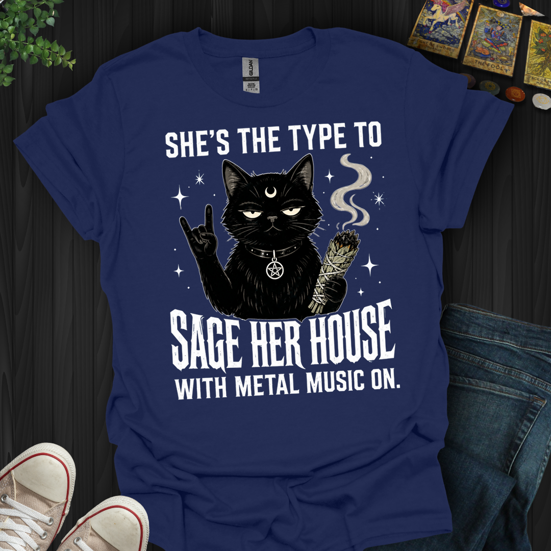 Sage Her House And Listen To Metal- T-Shirt