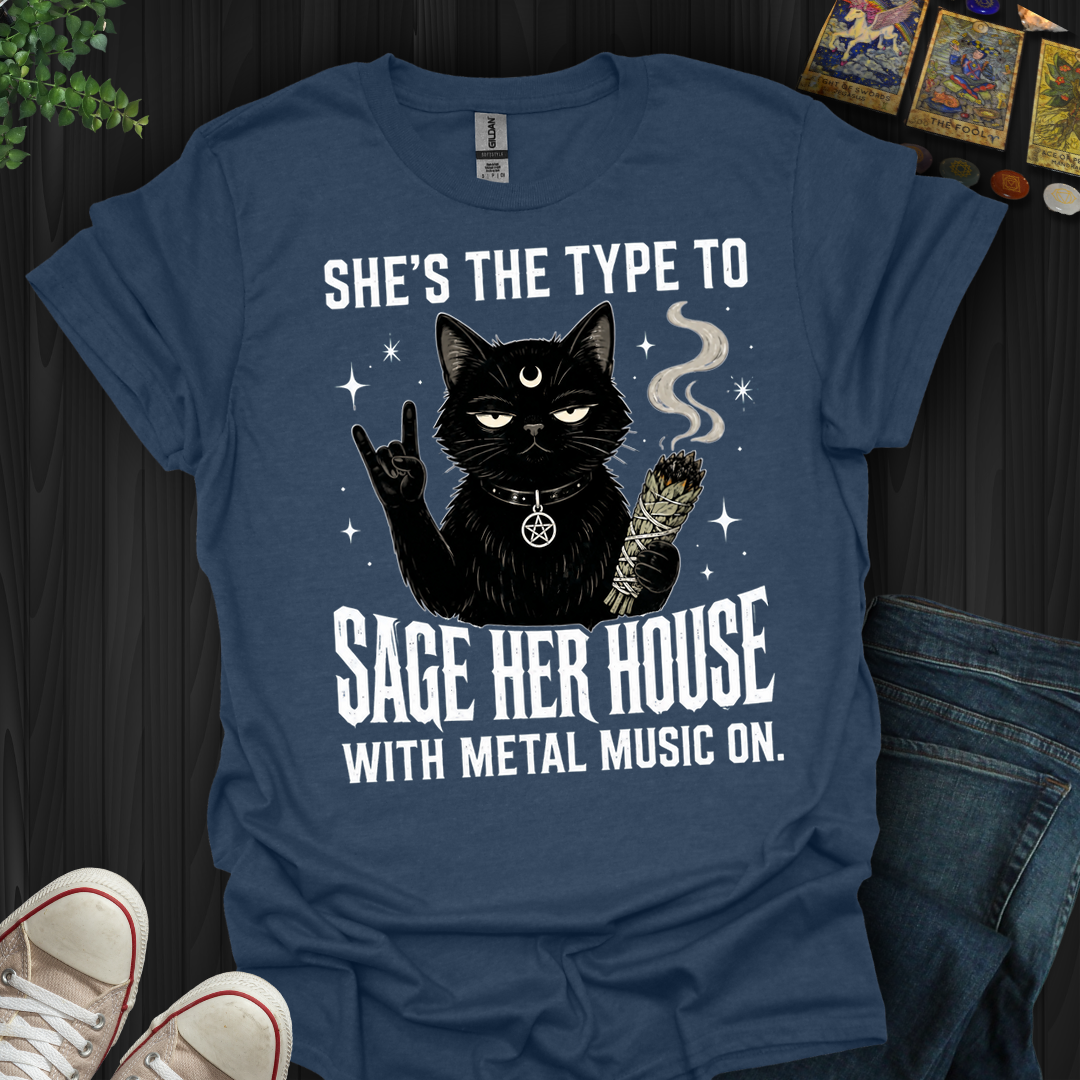 Sage Her House And Listen To Metal- T-Shirt