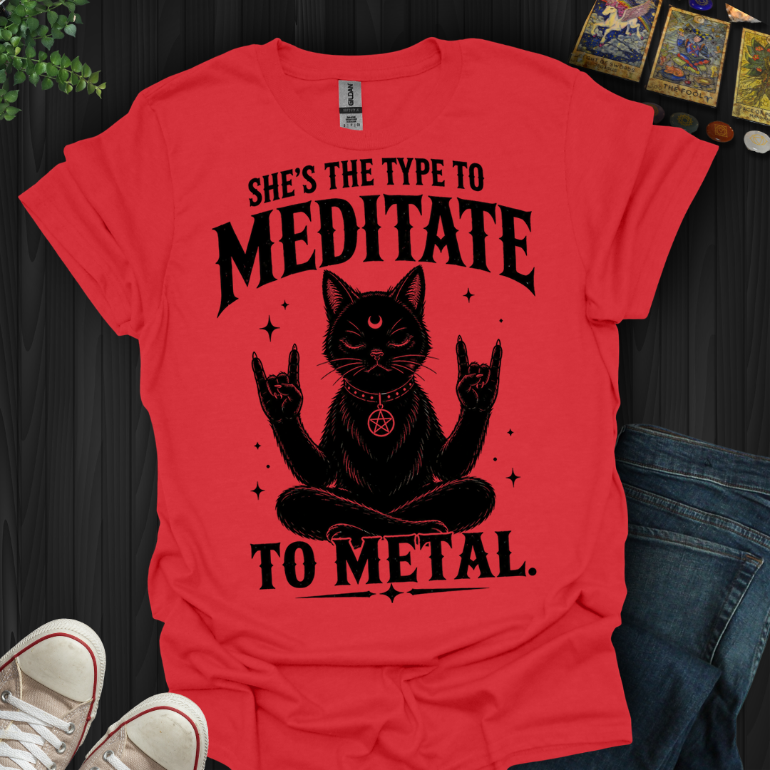 Meditate To Metal- T-Shirt