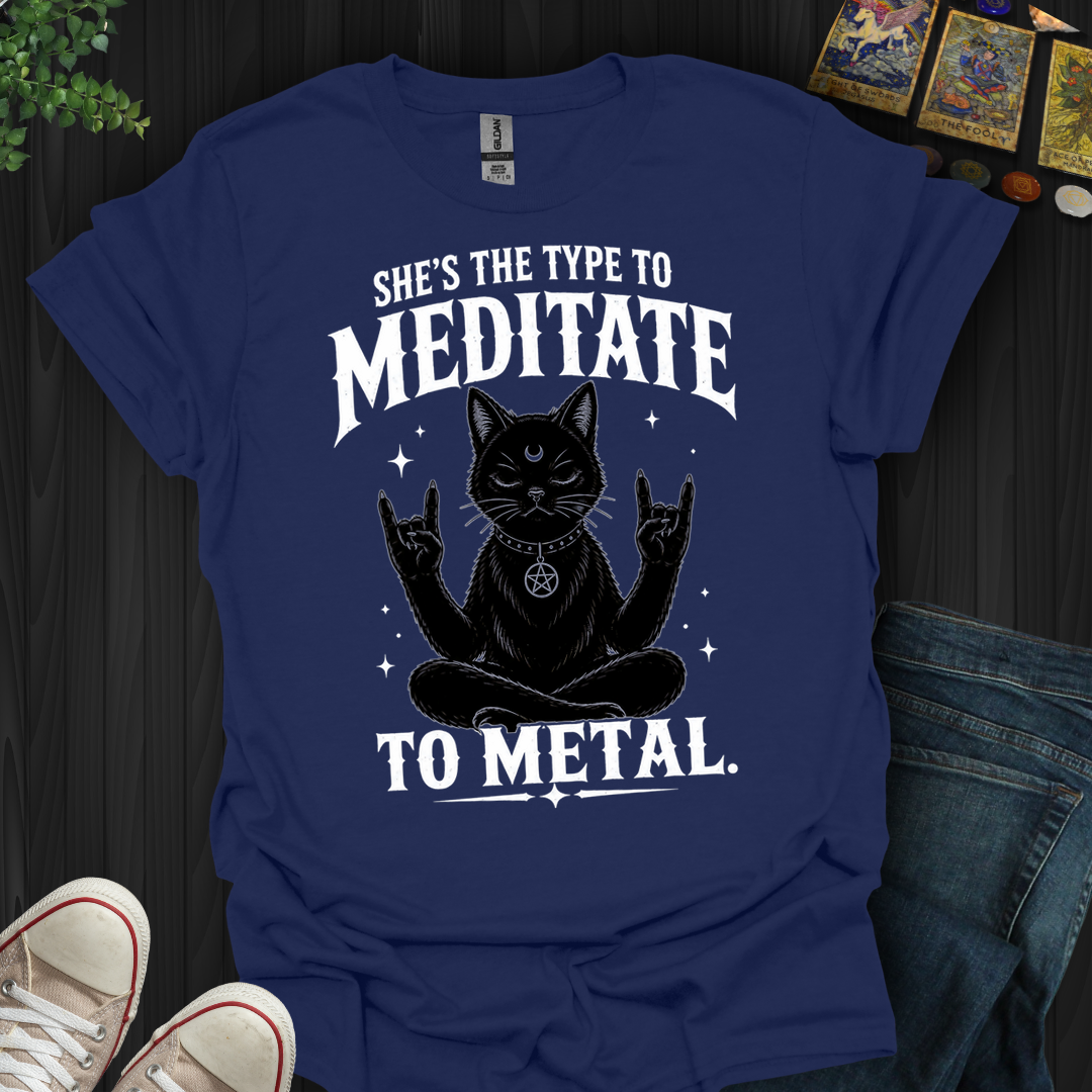 Meditate To Metal- T-Shirt