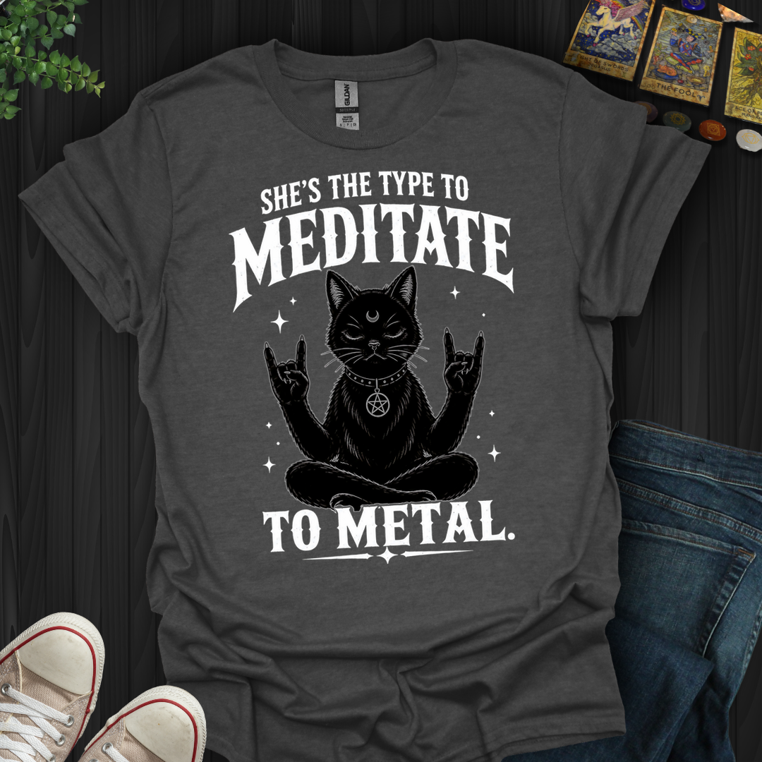 Meditate To Metal- T-Shirt